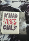 Kind Vibes Only