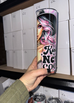 Pre-Made 20oz Kindness is the New Cool