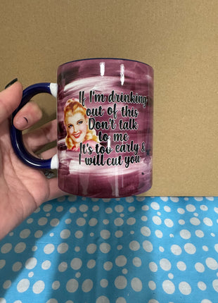 Pre-Made 11oz Ceramic If Im Drinking