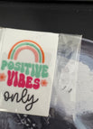 Positive Vibes Only