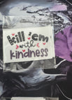 kill 'em with kindness