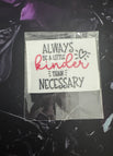 always be a little kinder than necessary