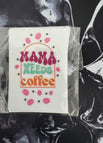 Mama Needs Coffee