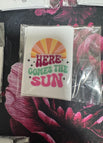 Here comes the sun
