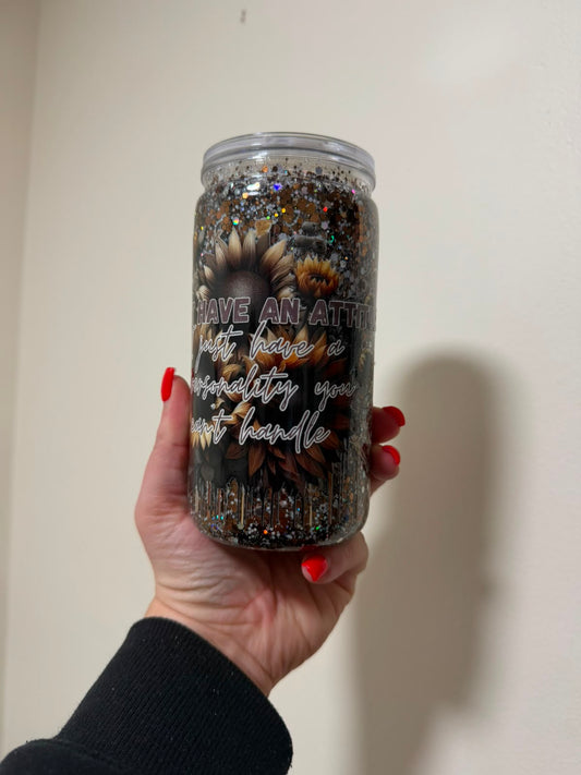 16oz Acrylic I Dont Have An Attitude Snowglobe