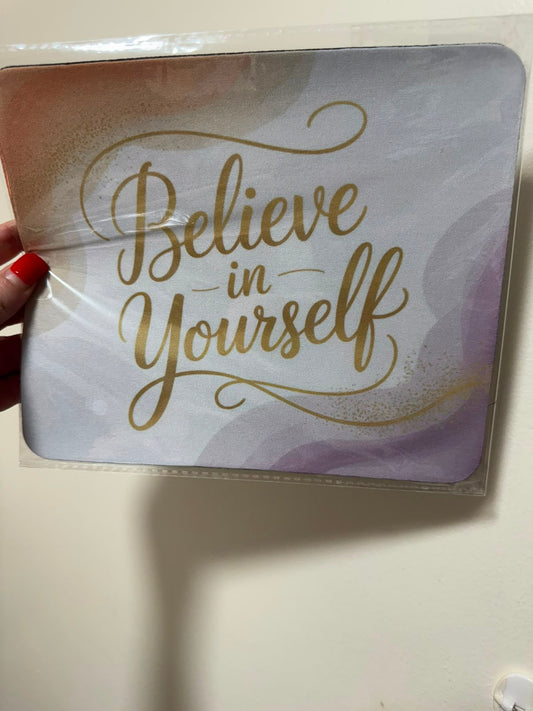 Premade Believe in Yourself Mousepad