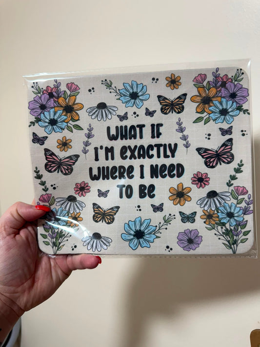 Premade What If Im Exactly MousePad