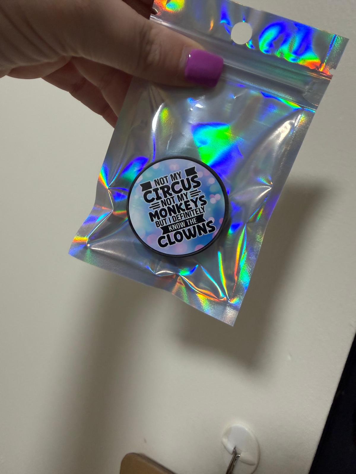 premade Not My Circus Pop Socket